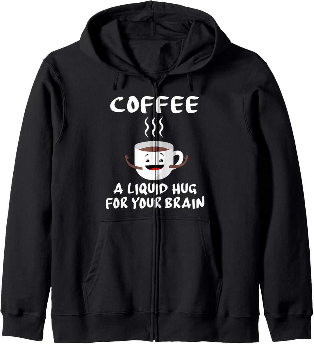 Kaffeeflüssige Umarmung für Ihr Gehirn Lustiger Kaffee Kapuzenjacke