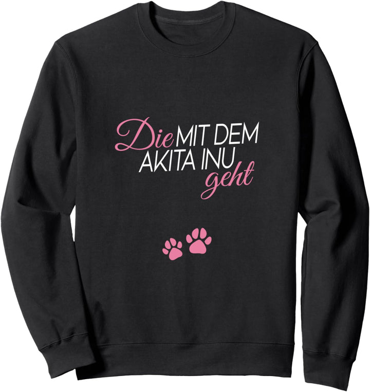 Die mit dem Akita Inu geht Sweatshirt