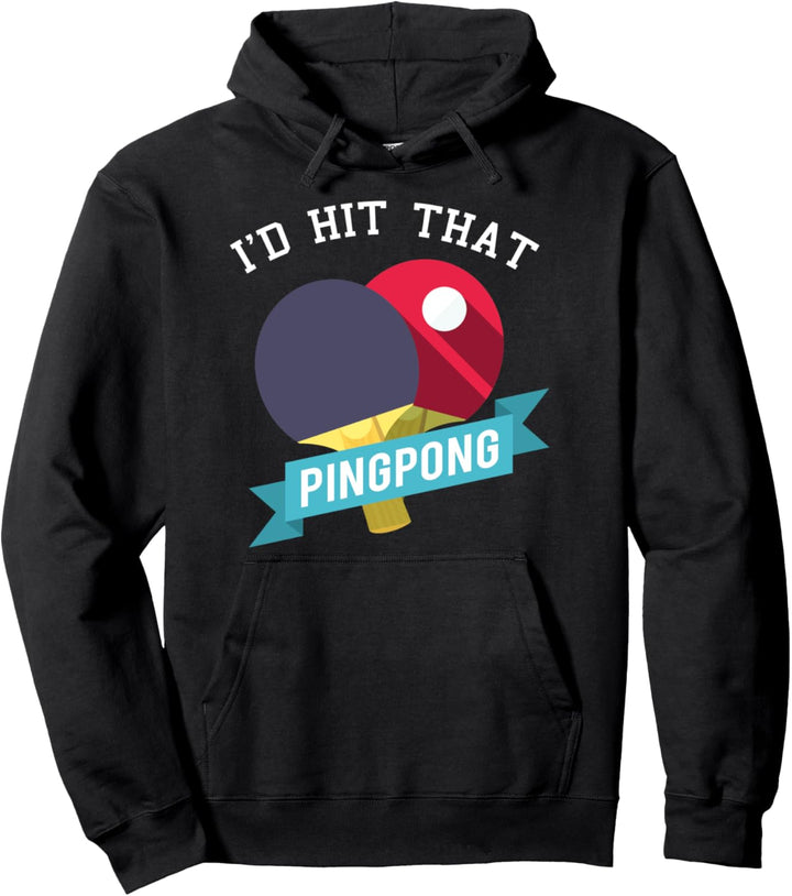 I hit that Ping Pong - Tischtennis Lustig Pullover Hoodie