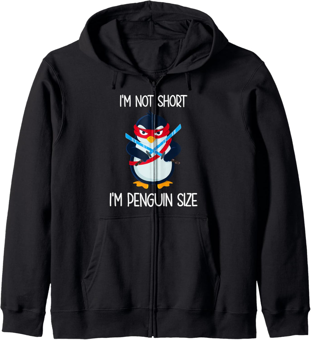 Penguin I'm Not Short I'm Penguin Size Kapuzenjacke