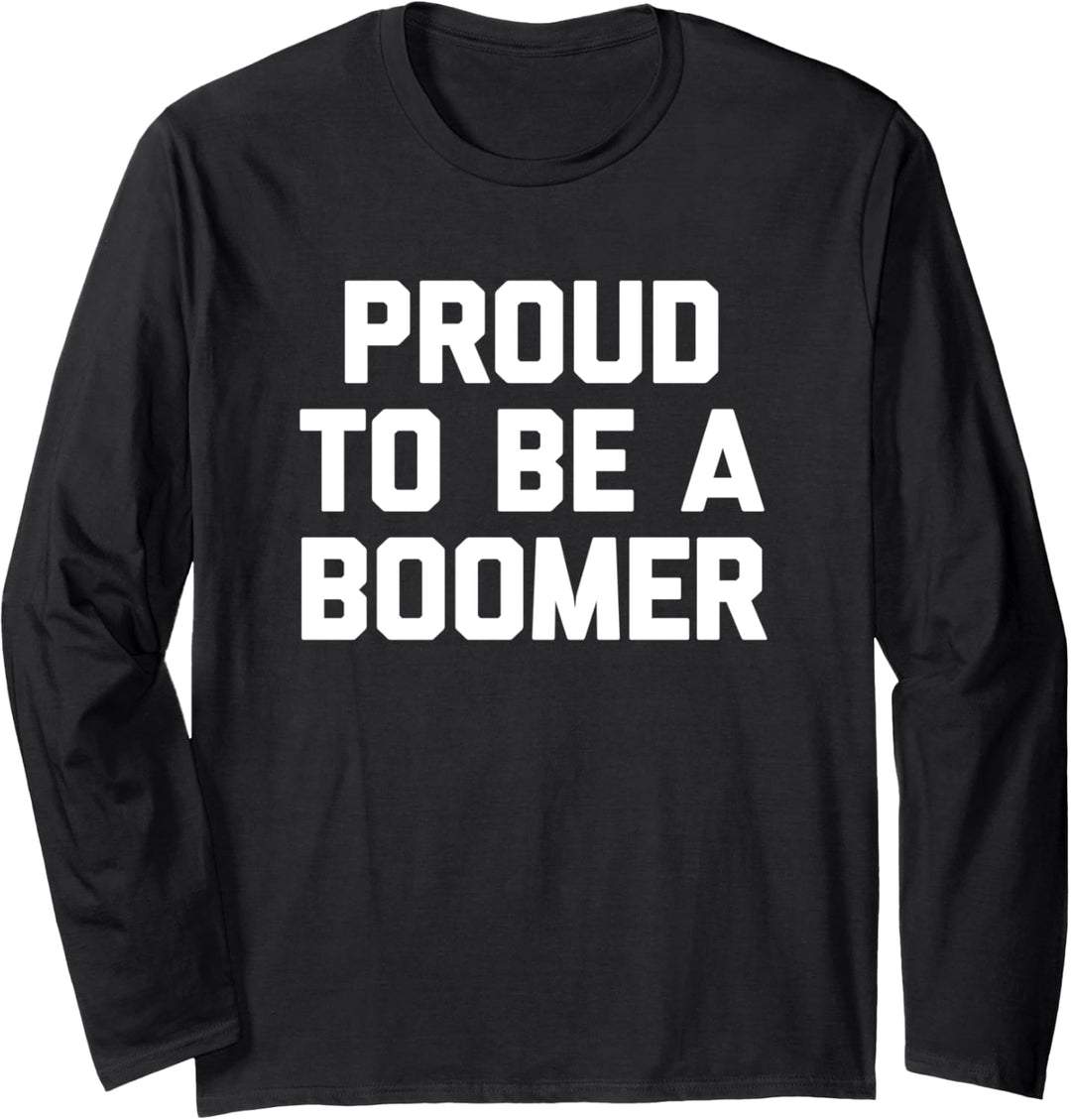 T-Shirt mit Aufschrift "Proud To Be A Boomer" Langarmshirt