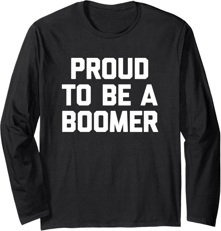 T-Shirt mit Aufschrift "Proud To Be A Boomer" Langarmshirt