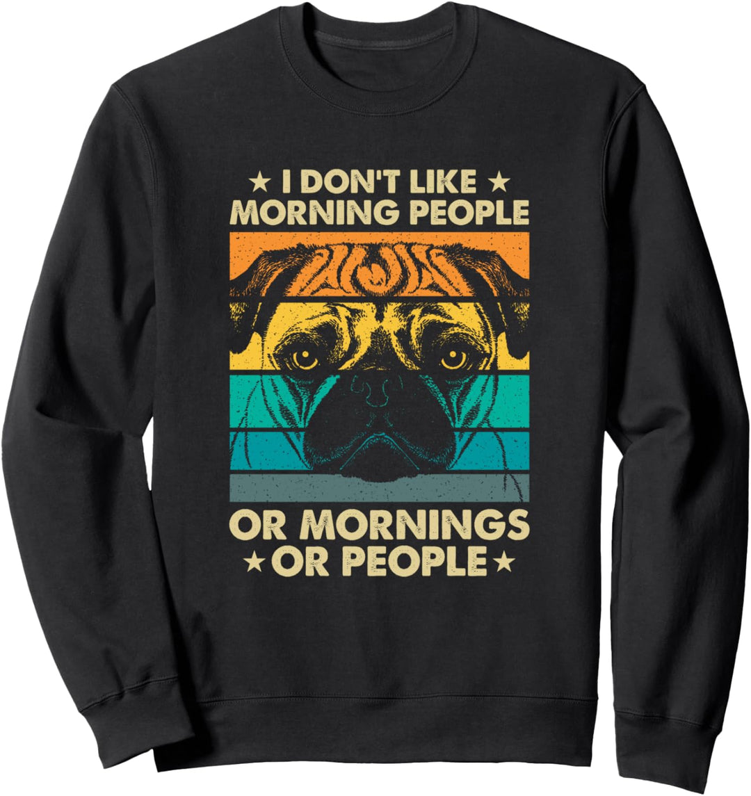 I Hate Morning People And Mornings And People Kaffe Bulldogg Sweatshirt