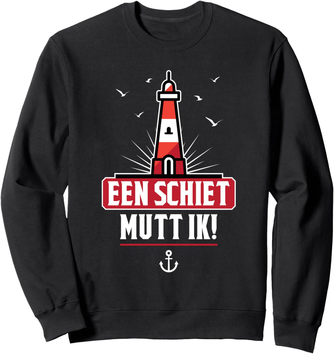 Een Schiet mutt ik - Norddeutsch Norden Plattdeutsch Sweatshirt
