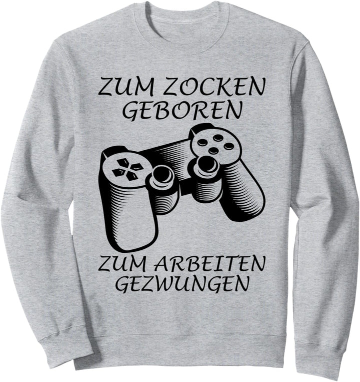 Ich höre dich nicht - ich zocke Sweatshirt