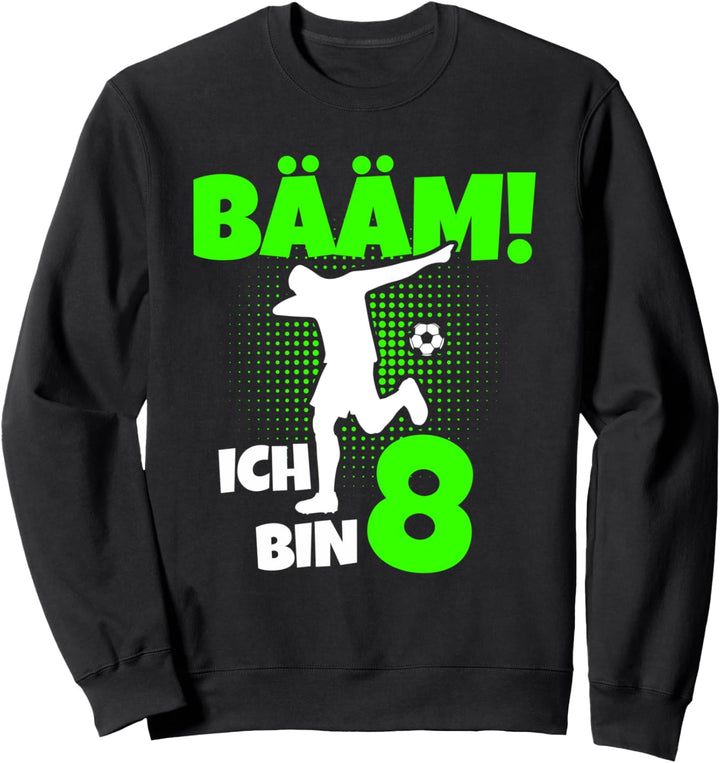 8 Geburtstag Junge 8 Jahre Fussball Geburtstag Sweatshirt