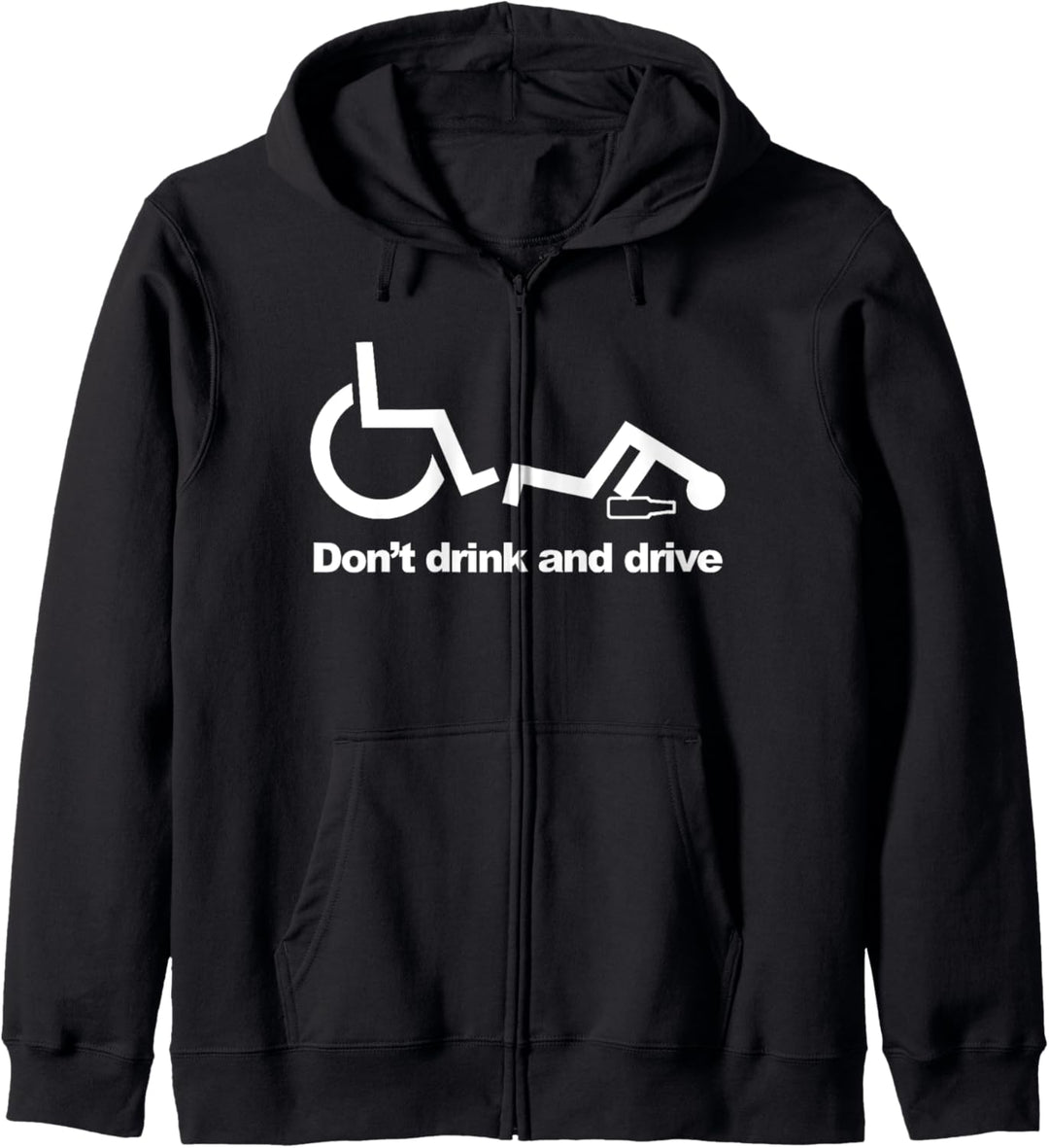 Handicap Funny Wheelchair Don't Drink and Drive Kapuzenjacke