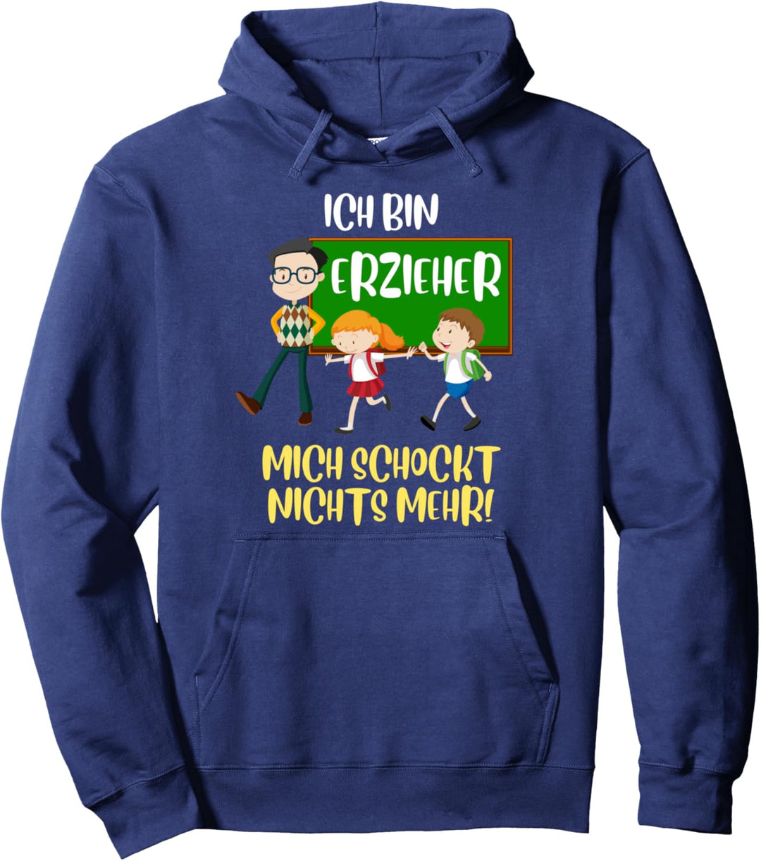 Ich bin Erzieher Spruch Mann Pullover Hoodie