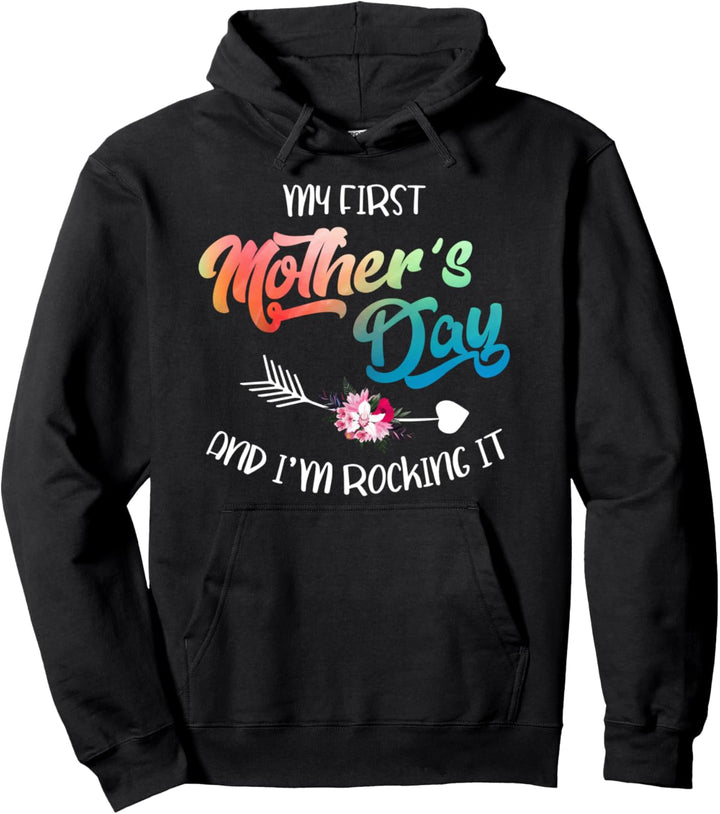 My First Mothers Day And I'm Rocking It Cool Mother Pullover Hoodie