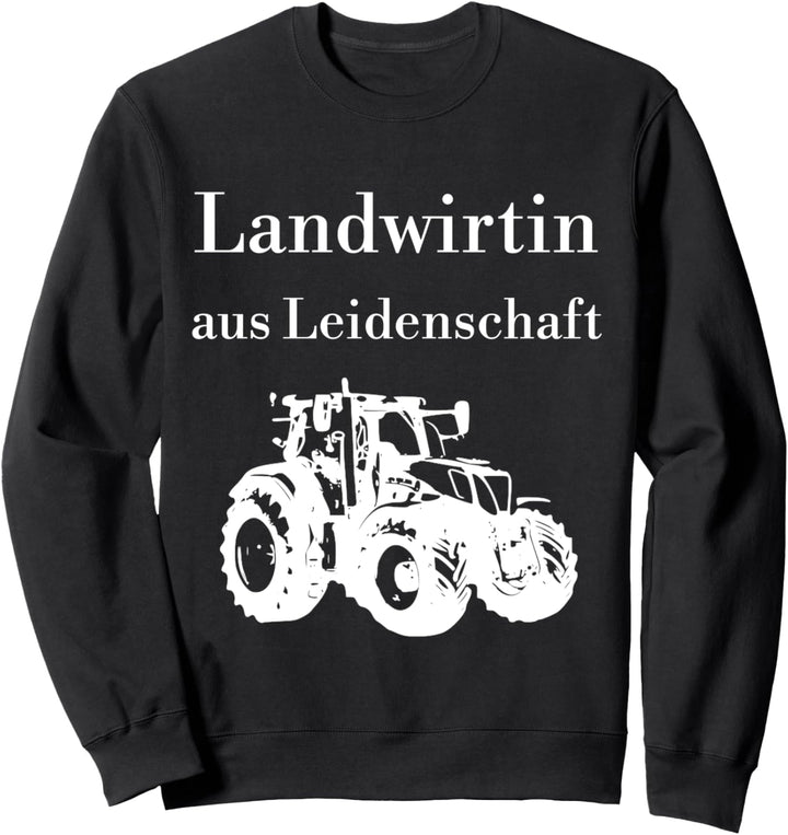 Landwirtin aus Leidenschaft stolze Bäuerin Landwirtschaft Sweatshirt