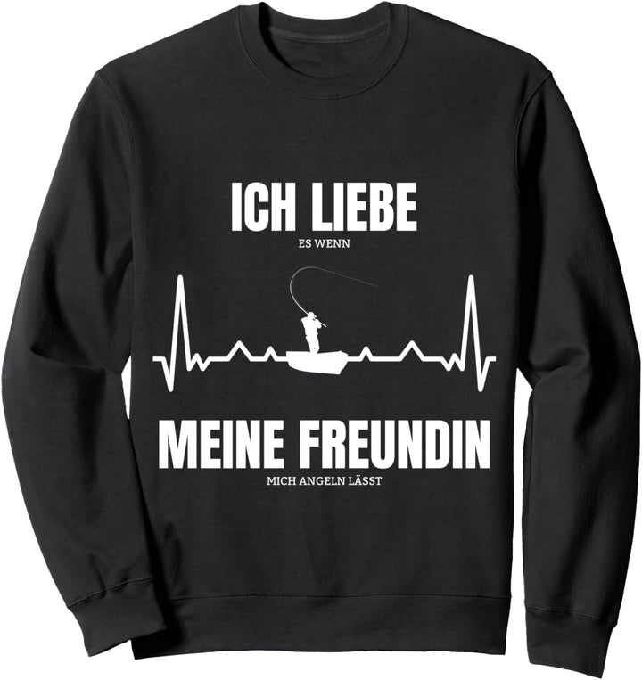 Ich Liebe Es Wenn Meine Freundin Mich Angeln Lässt Angler Sweatshirt