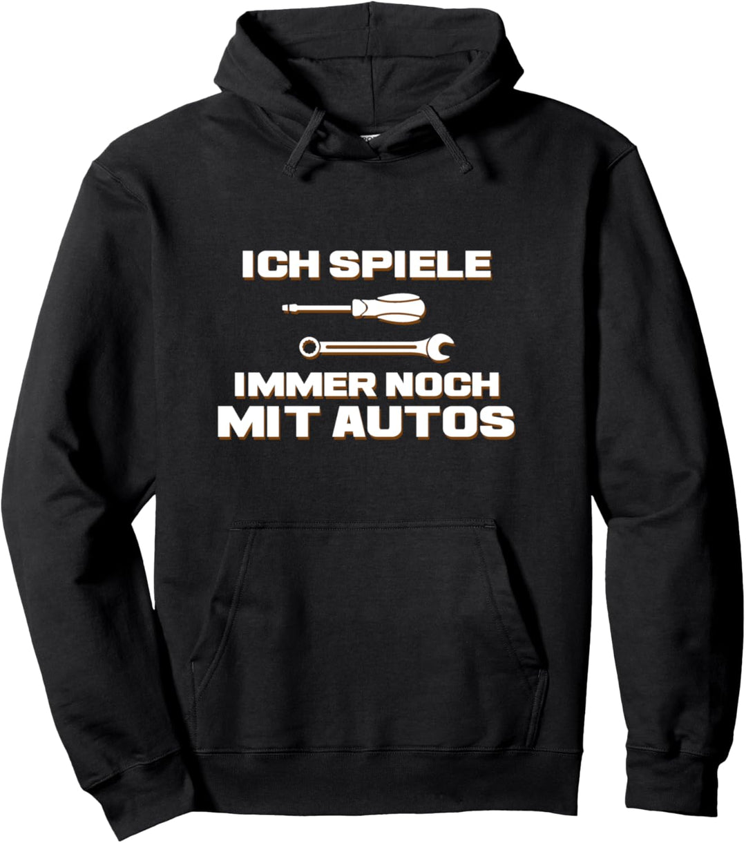 KFZ Mechaniker Mechatroniker Ich spiele immer noch mit Autos Pullover Hoodie