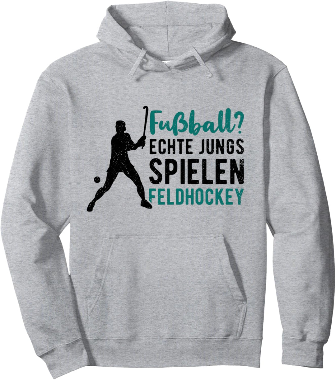 Fussball? Echte Jungs Spielen Feldhockey Hockeyspieler Sport Pullover Hoodie
