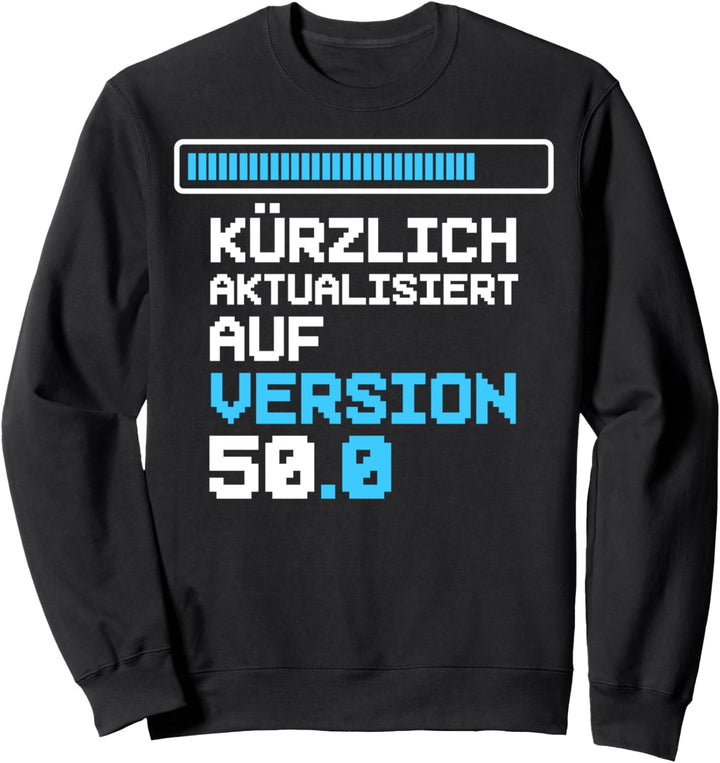 50. Geburtstag Deko Informatik Lustig Programmierer Sweatshirt
