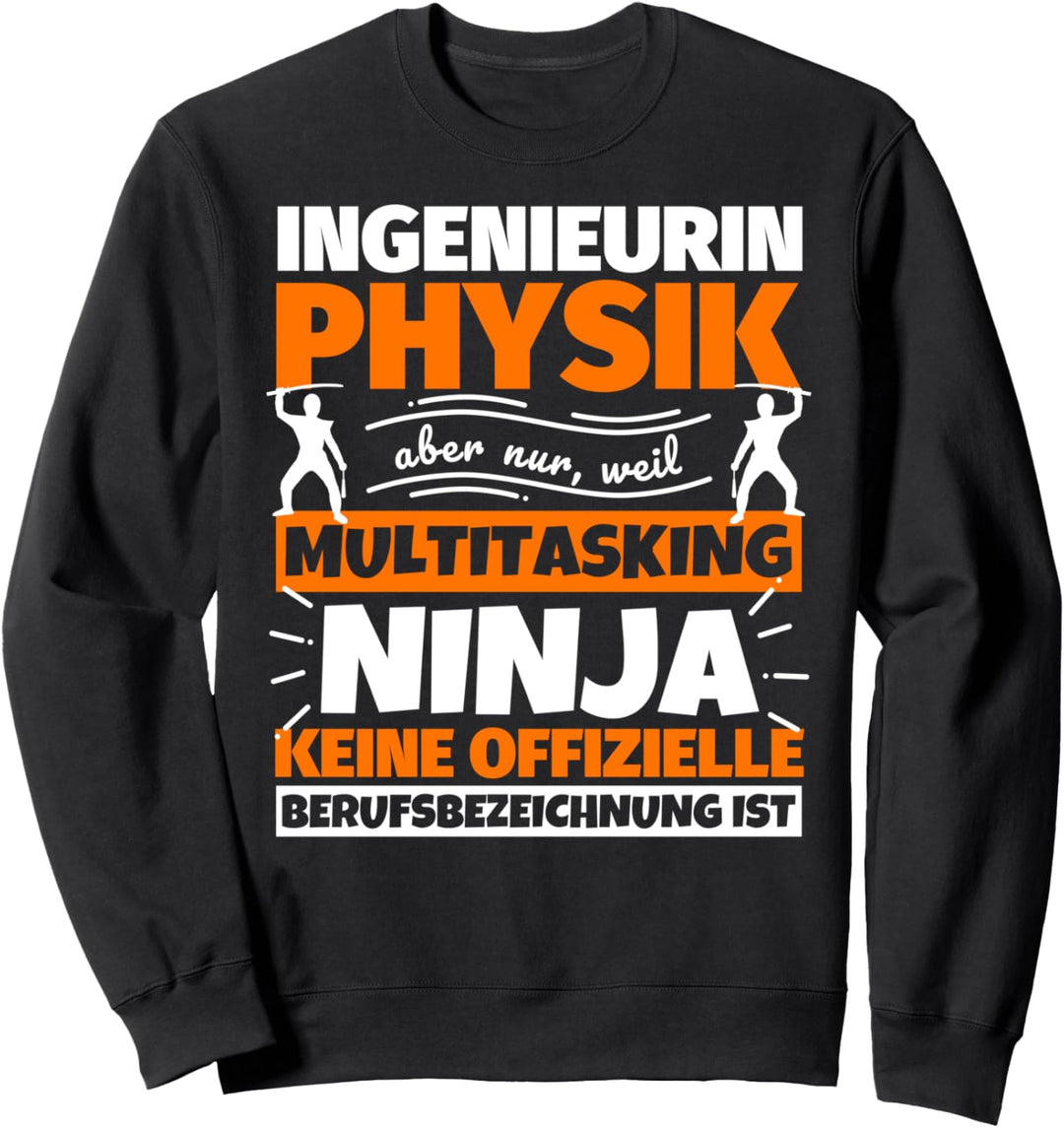 Ingenieurin Physik lustiger Spruch Ninja Beruf Ingenieurin P Sweatshirt