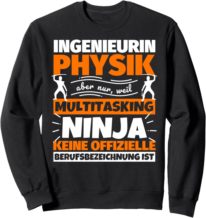 Ingenieurin Physik lustiger Spruch Ninja Beruf Ingenieurin P Sweatshirt