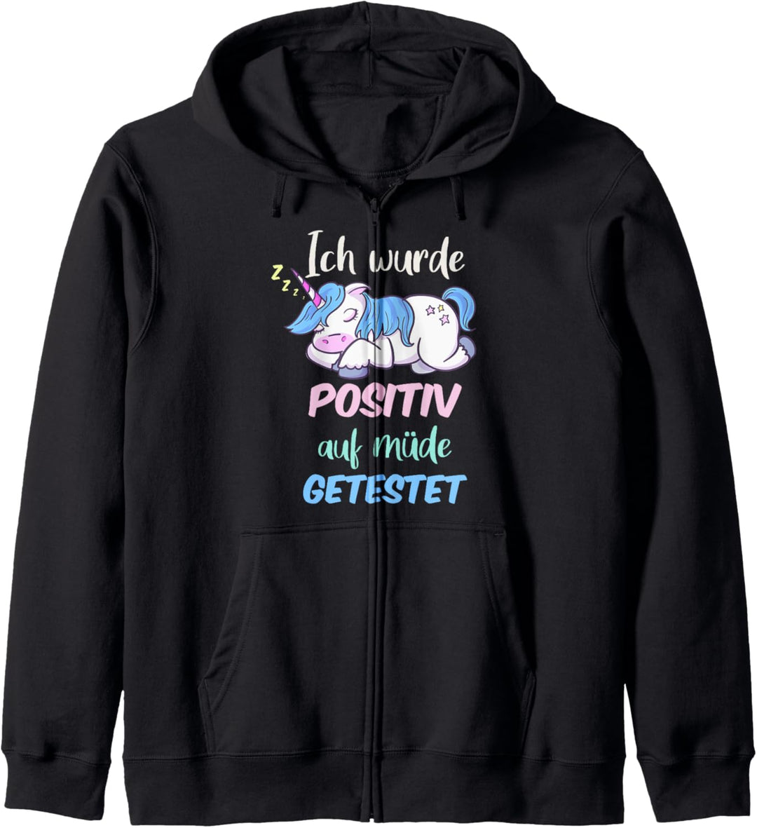 Lustiges EInhorn Shirt Ich Wurde Positiv Auf Müde Getestet Kapuzenjacke