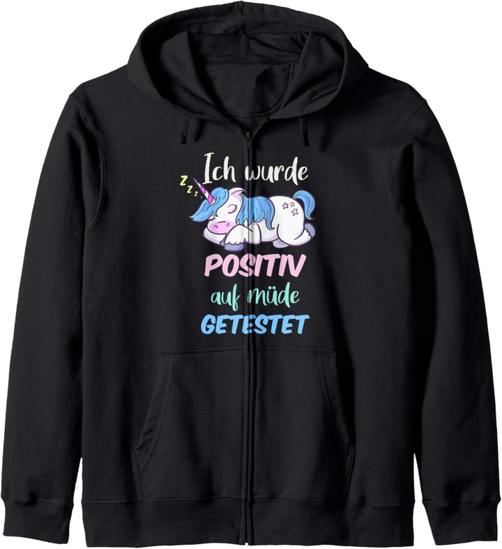 Lustiges EInhorn Shirt Ich Wurde Positiv Auf Müde Getestet Kapuzenjacke