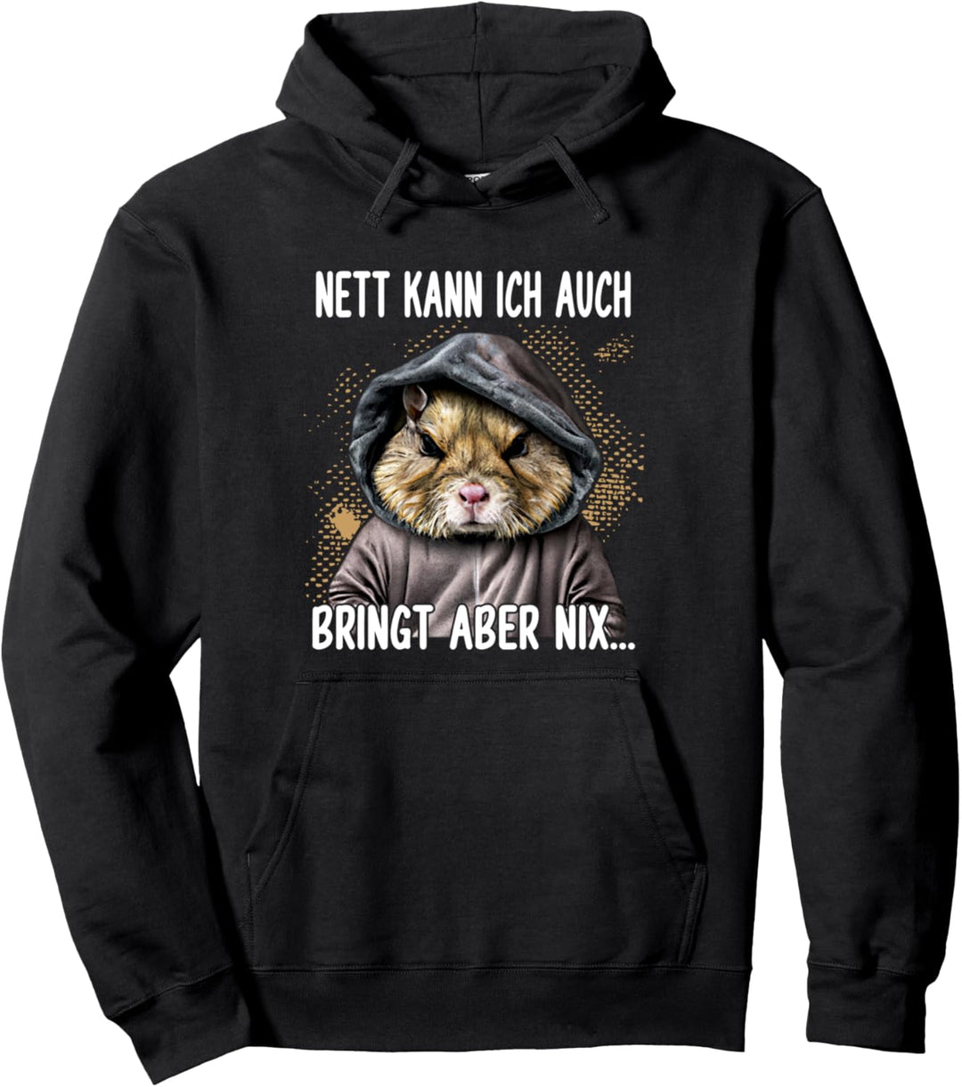 Nett kann ich auch Hamster Lustig Spruch Pullover Hoodie