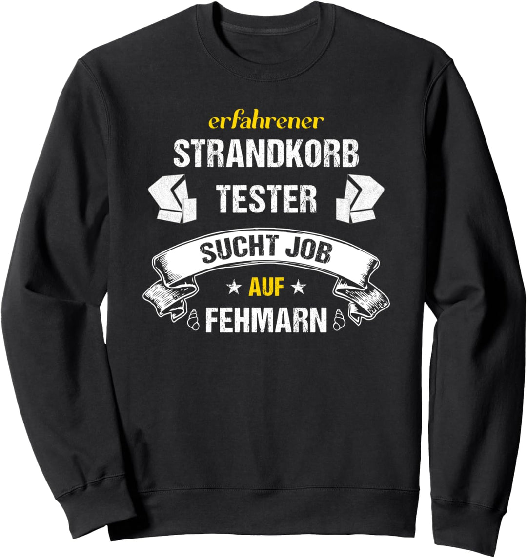 Strandkorb-Tester an der Ostsee - toller Job auf Fehmarn Sweatshirt