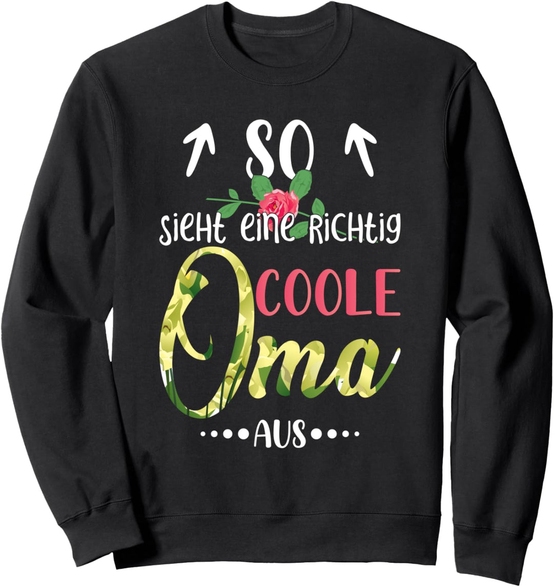 So sieht eine richtig coole Oma aus Sweatshirt