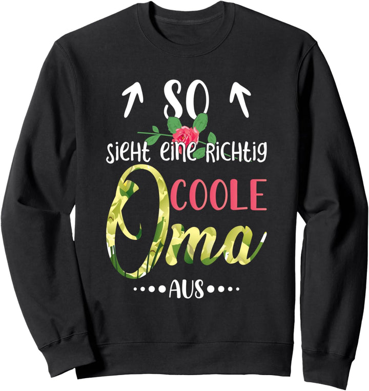 So sieht eine richtig coole Oma aus Sweatshirt