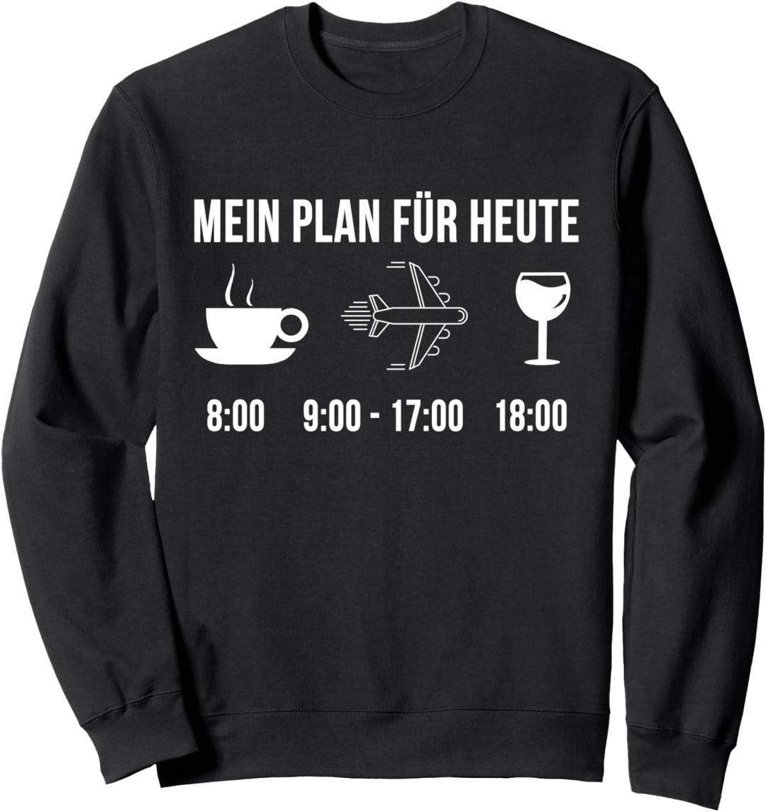 Lustig Flugzeuge Pilot Plan Für Heute Sweatshirt