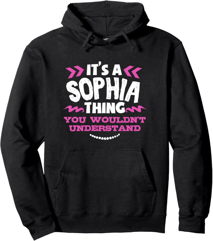 Sophia personalisiertes Geschenk Es ist ein Sophia Thing Pullover Hoodie
