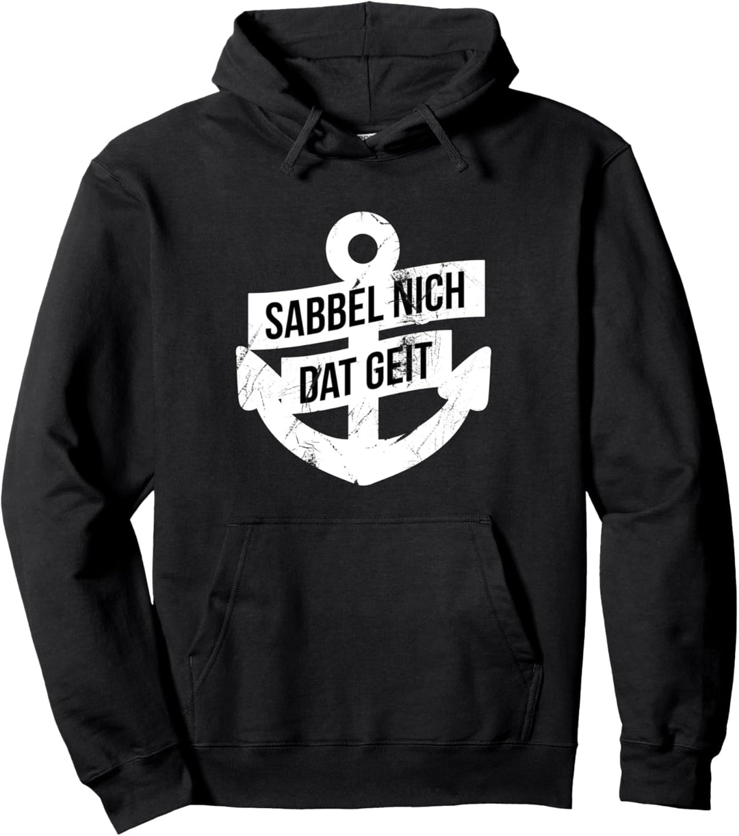 Sabbel Nich Dat Geit Pullover Hoodie