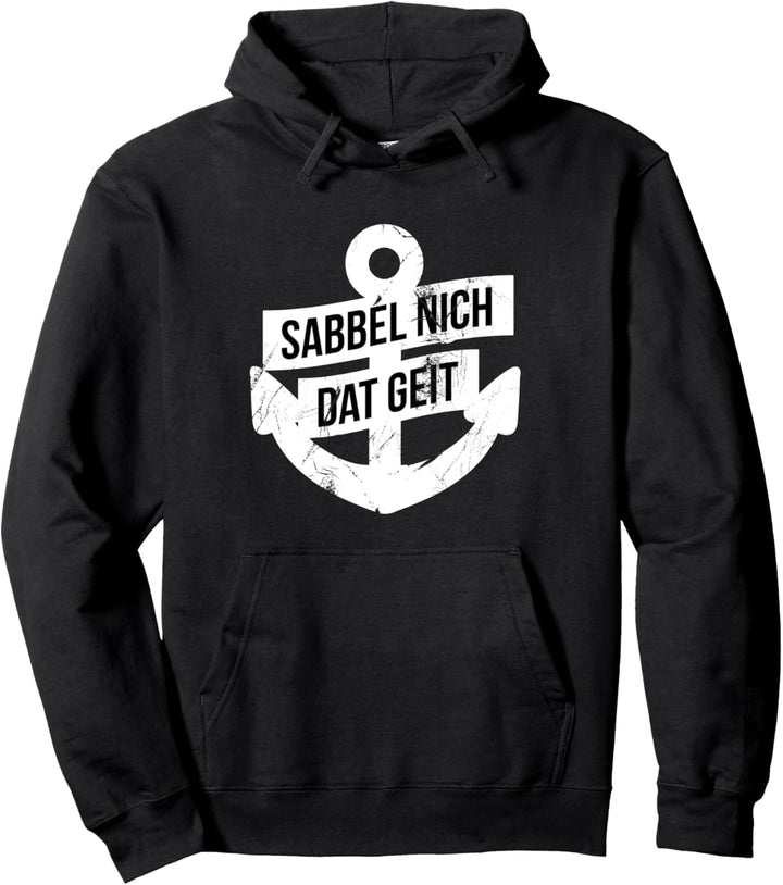 Sabbel Nich Dat Geit Pullover Hoodie