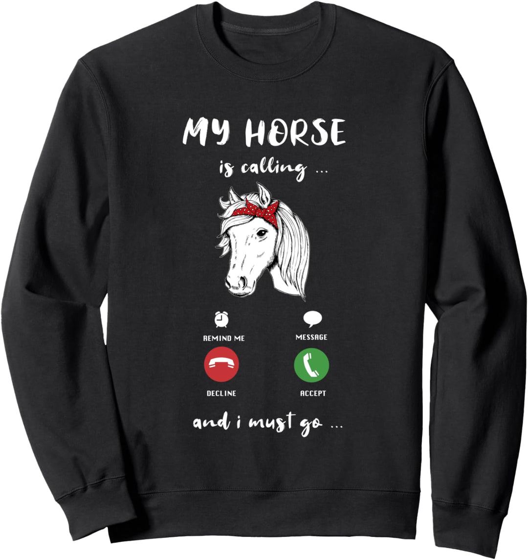Mein Pferd Ruft An Ich Muss Los Reiten Sweatshirt