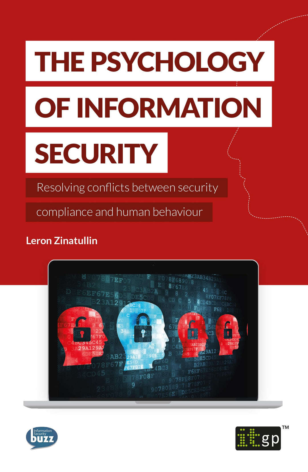 The Psychology of Infrmation Security: Resolving Conflicts Between Security Compliance and Human Beh
