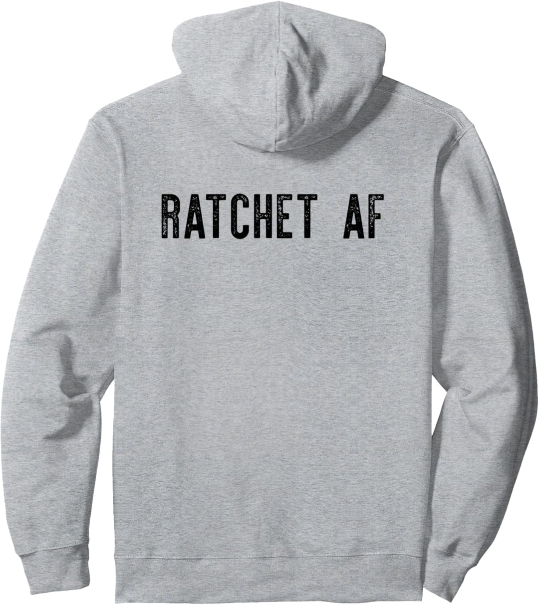 RATCHET AF als f-ck Lustiges Hip-Hop-Mem Pullover Hoodie
