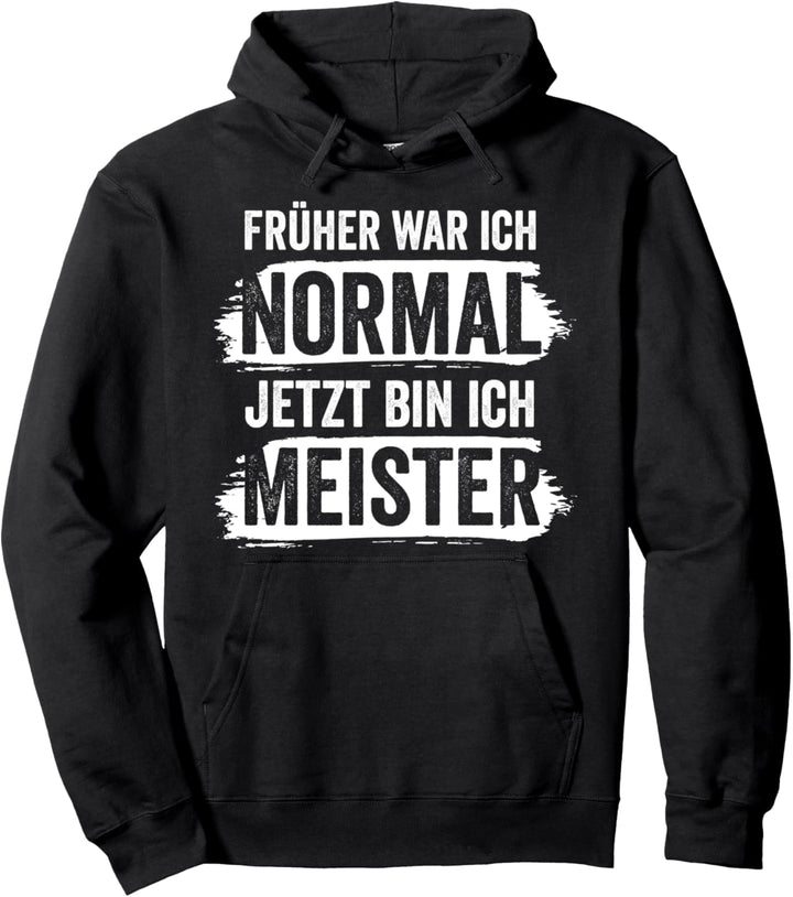 Meister Metallbauer Strassenbauer Stuckateur Lustige Sprüche Pullover Hoodie