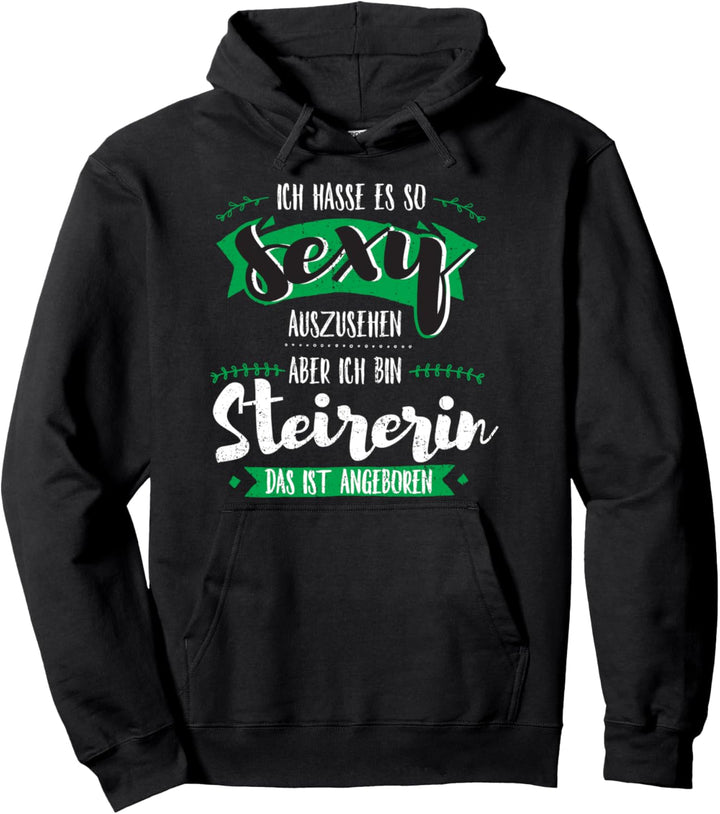 Geborene sexy Steirerin Österreich Steiermark Geschenk Pullover Hoodie