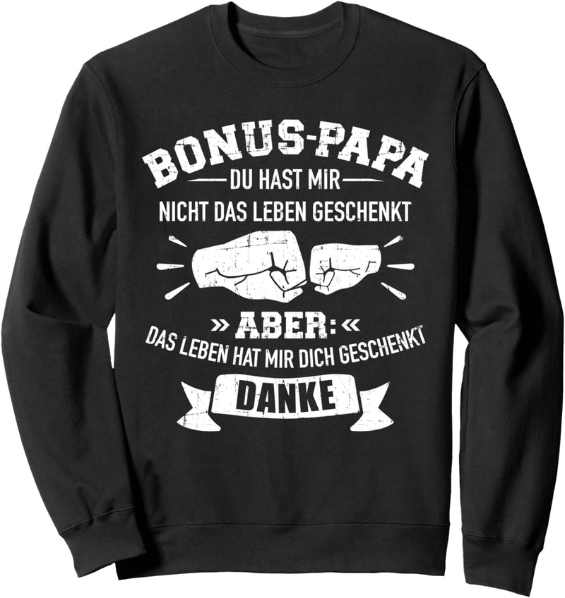 Bonus Papa Leben geschenkt Spruch Stieftochter Sweatshirt