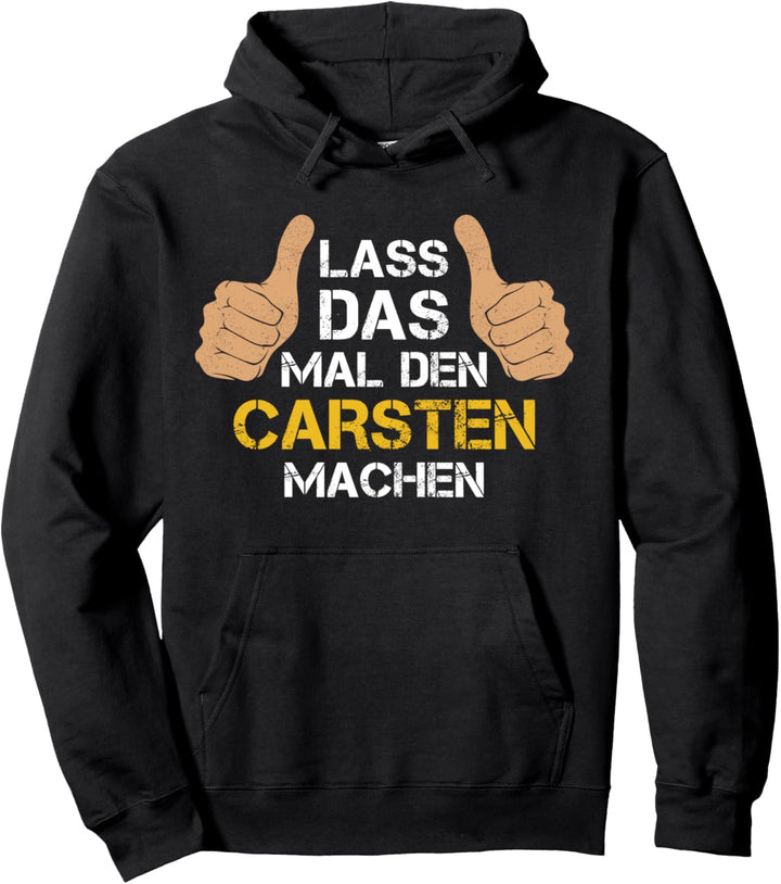 Vorname Carsten - Lass das mal den Carsten machen Pullover Hoodie