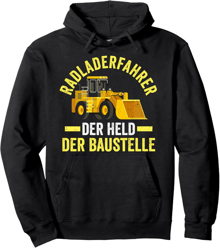 Radlader Held der Baustelle Radladerfahrer Pullover Hoodie
