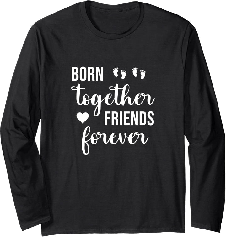 Born Together Friends Forever Zwillingsschwester Langarmshirt