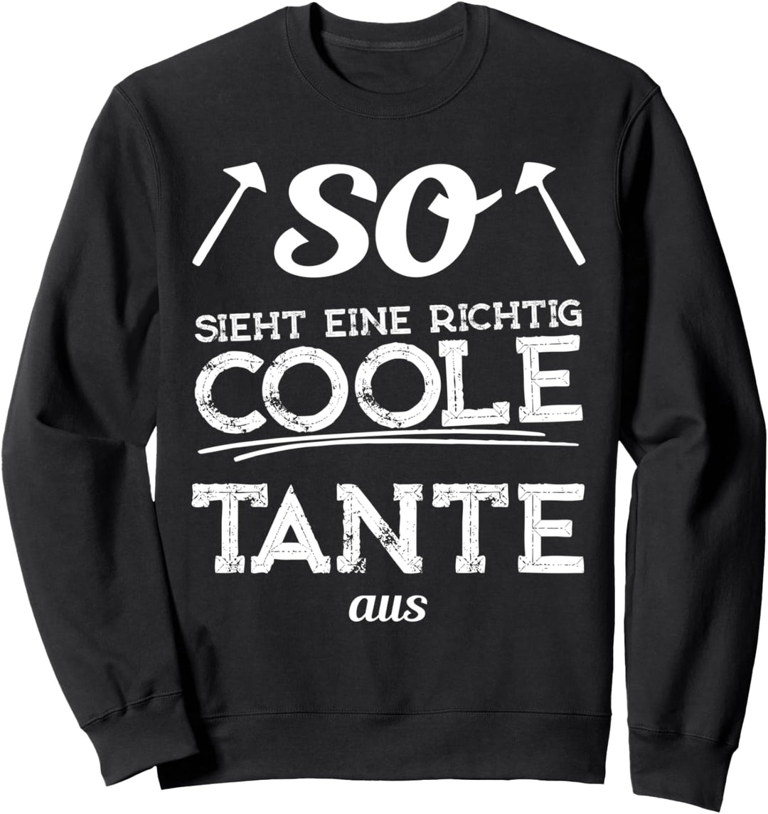 Geschenk für Tanten - So sieht eine richtig coole Tante aus Sweatshirt