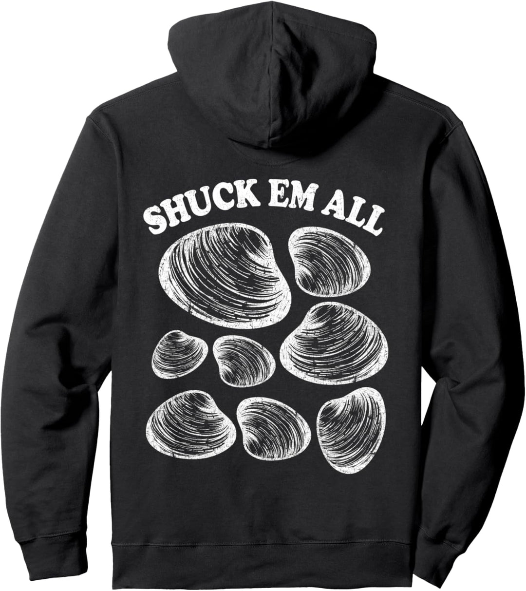 Shuck Em All Quahogs Shellfish Clam Shucking Two Sided Pullover Hoodie