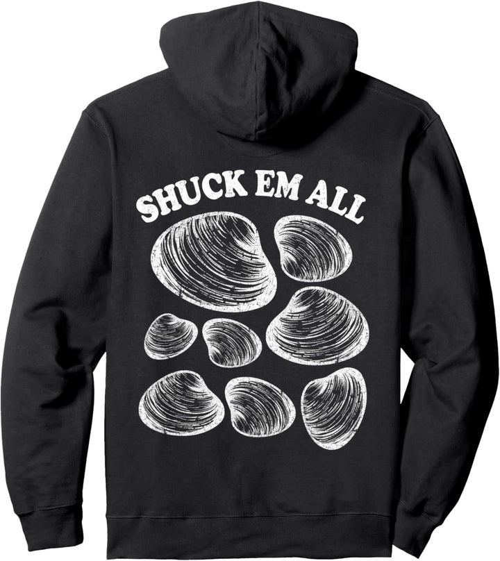 Shuck Em All Quahogs Shellfish Clam Shucking Two Sided Pullover Hoodie
