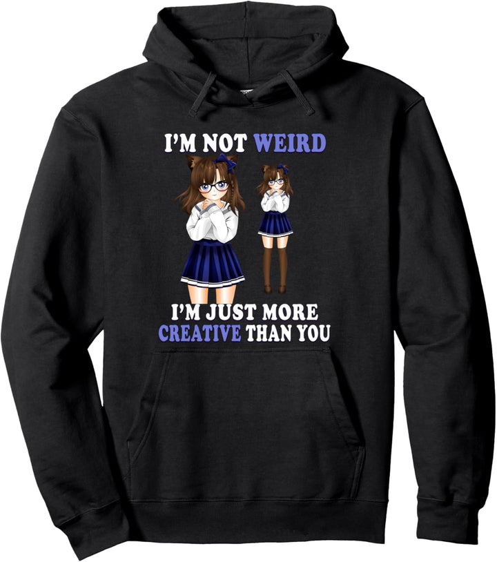 I'm Not Weird I'm Just More Creative Than You Cat Ear Girl Pullover Hoodie