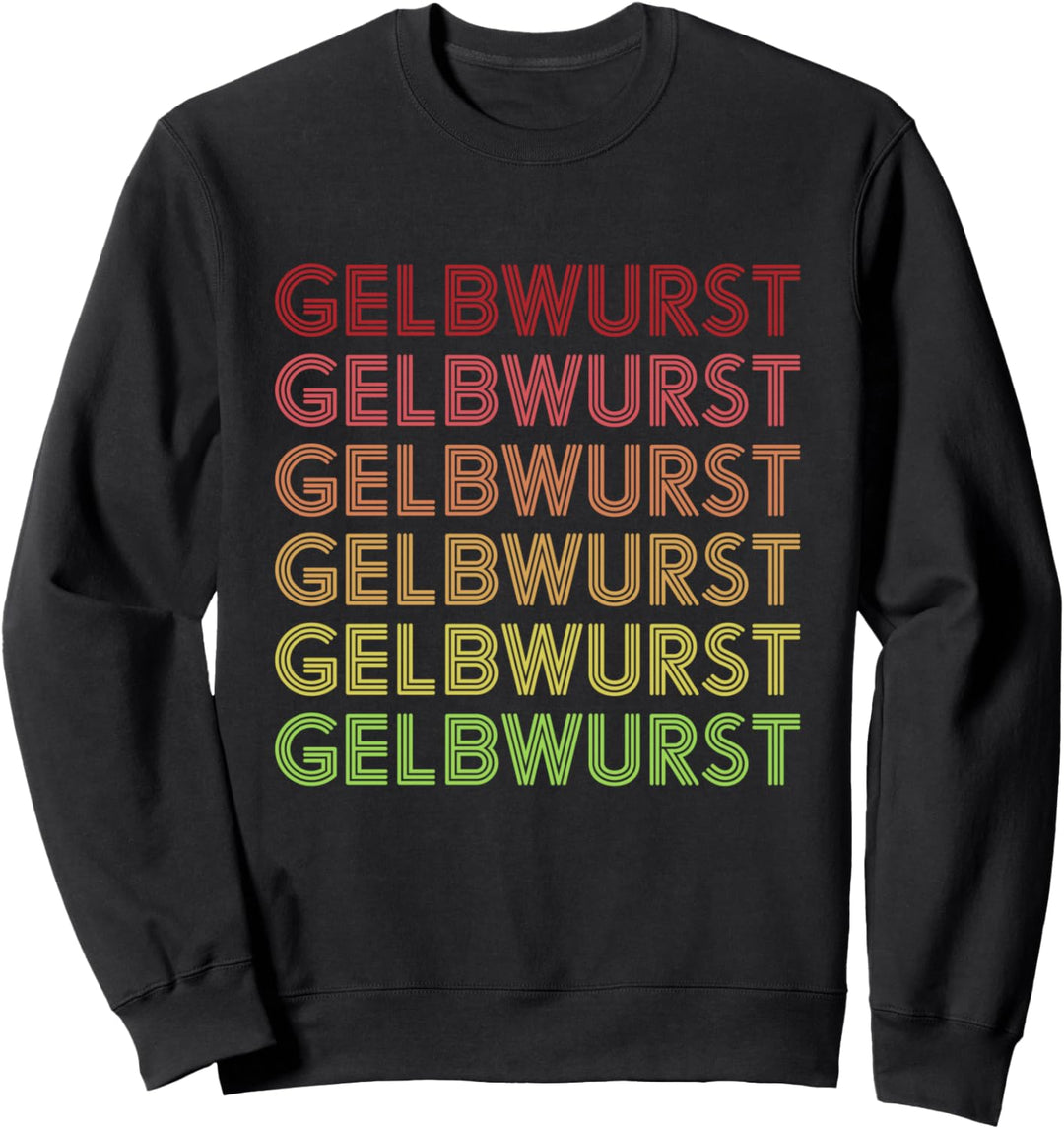 Gelbwurst Retro Vintage Rädle Scheibe Stück Mogst a Wurscht? Sweatshirt