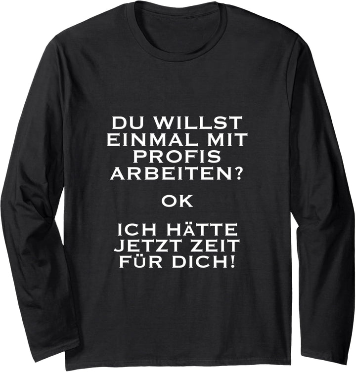 Du willst einmal mit Profis arbeiten? Männer Handwerker Langarmshirt