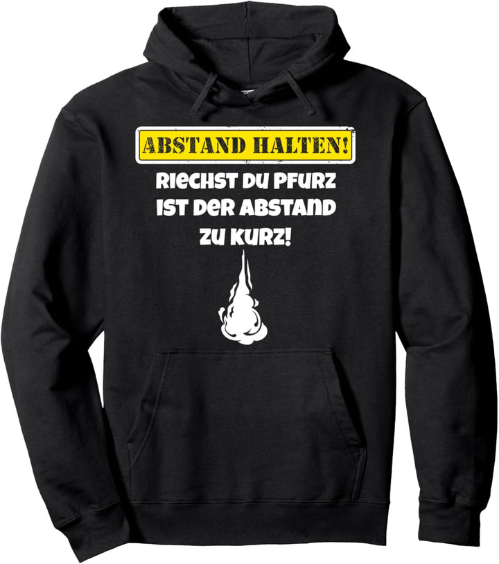 Abstand halten - Riechst du Pfurz ist der Abstand zu kurz Pullover Hoodie