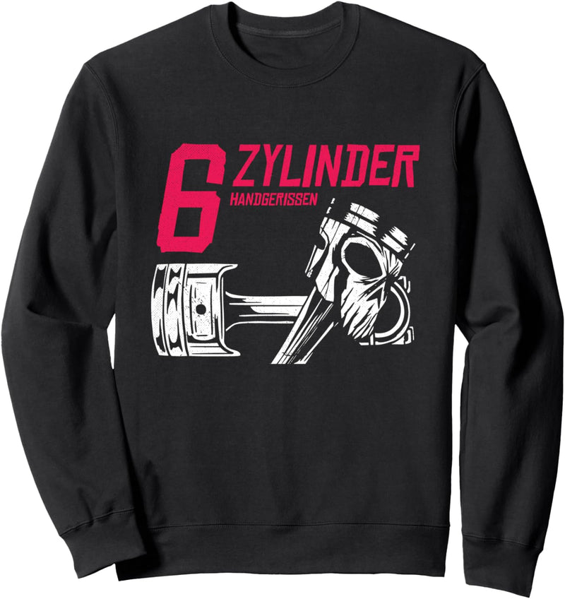 6 Zylinder handgerissen - Autotuner Sweatshirt