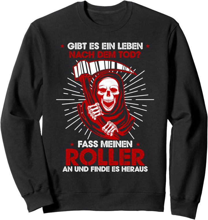 Gibt es ein Leben nach dem Tod Roller Moped Sweatshirt