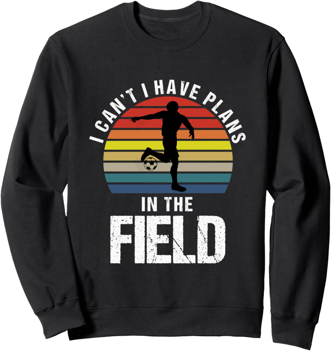 Ich habe Pläne auf dem Fussballplatz Lustiger Sarkasmus Sweatshirt