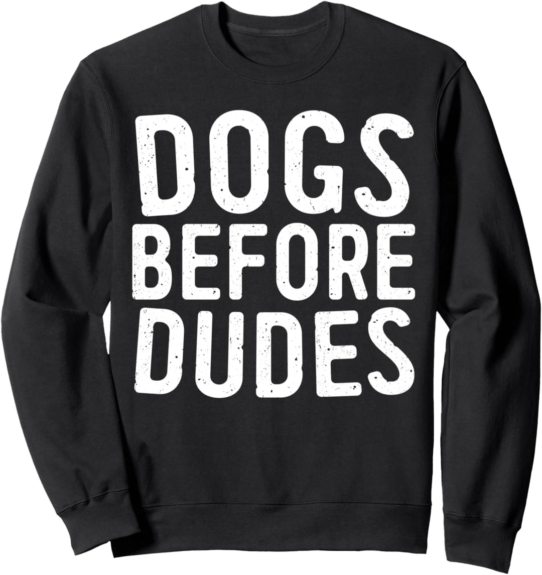 T-Shirt mit Aufschrift "Dogs Before Dudes", Geschenkidee Sweatshirt